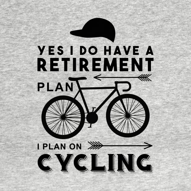 YES I DO HAVE A RETIREMENT PLAN I PLAN ON CYCLING by livamola91